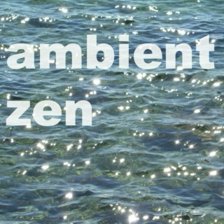 ambient zen