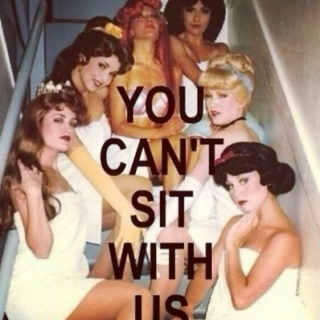 You Can't Sit With Us
