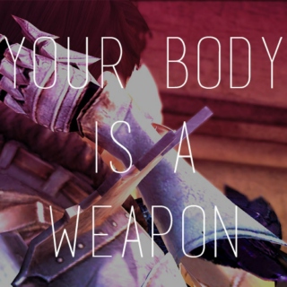 Your Body is a Weapon