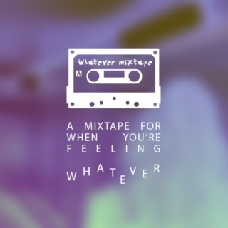 whatever mixtape
