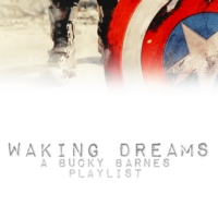 Waking Dreams: A Bucky Barnes Playlist