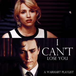 I Can't Lose You -  A Warhart Playlist 