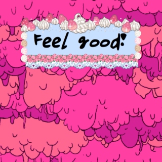 Feel good!