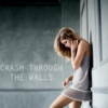 Crash Through The Walls