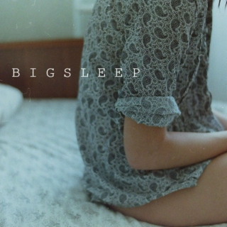 //big sleep//