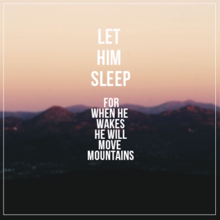 Let him sleep