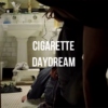 Cigarette Daydream 