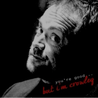You're Good... But I'm Crowley