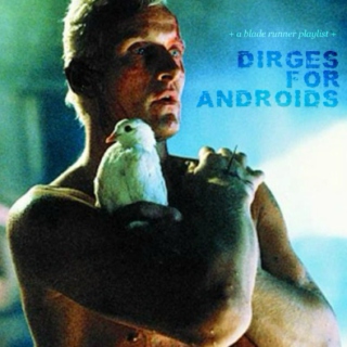 Dirges for Androids