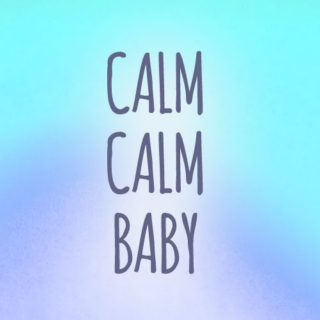 Calm Calm Baby