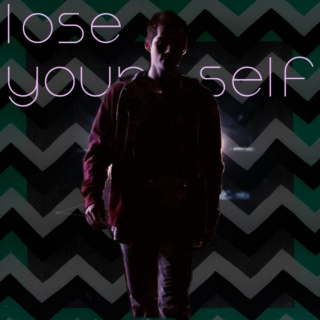 Lose Your Self