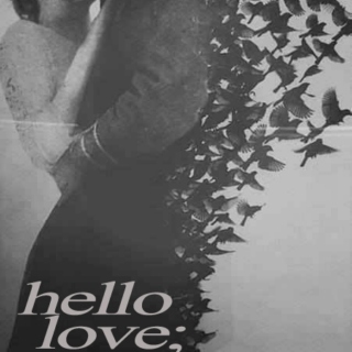 Hello love;