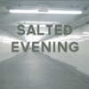 Salted Evening