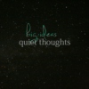 big ideas, quiet thoughts