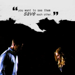 "you want to see them save each other."