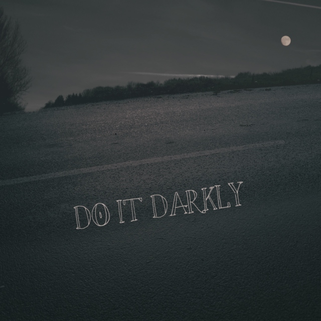 Do It Darkly