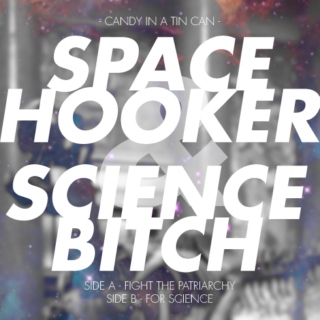 Space Hooker & Science Bitch