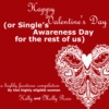 Valentine's / Singles Awareness Day 2007