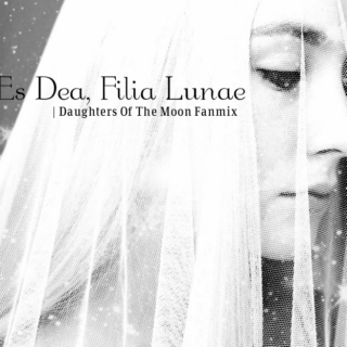Daughters Of The Moon Famix