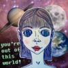 You're Out Of This World!
