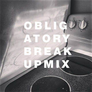 Obligatory Breakup Mix