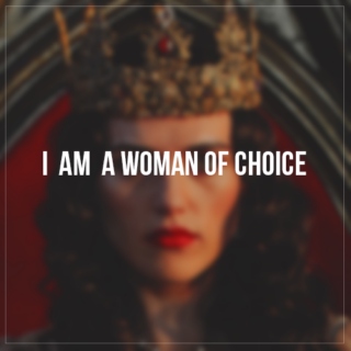 I am a woman of choice.