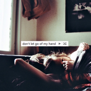 don't let go of my hand