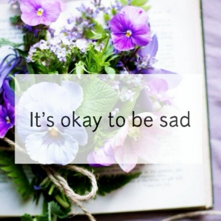 it's okay to be sad