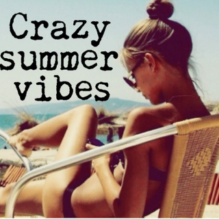 Crazy summer vibes