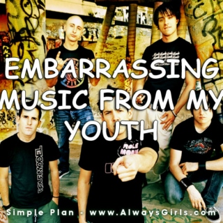 embarrassing songs from my youth