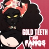 Gold Teeth and Fangs