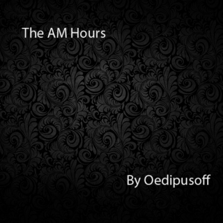 The AM Hours
