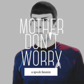 Mother Don't Worry
