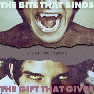 The Bite That Binds, The Gift That Gives