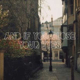 {and if you close your eyes}