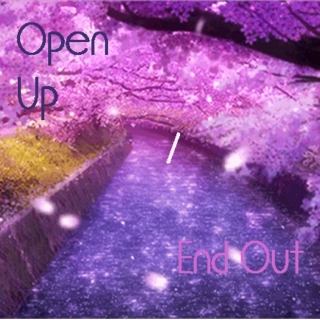 Open Up / End Out
