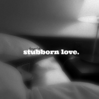 stubborn love.