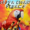 Costa Rican DREAMS