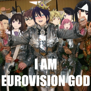 I AM EUROVISION GOD -- A Noragami / Eurovision Mix