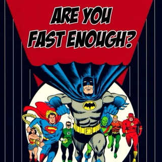 are you fast enough?