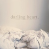 darling heart, i loved you from the start