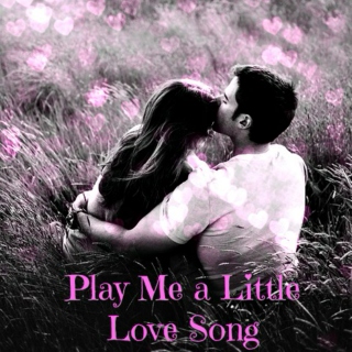 Play Me a Little Love Song