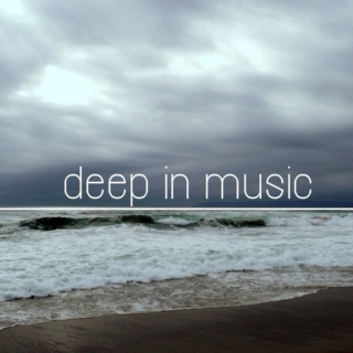 deep in music