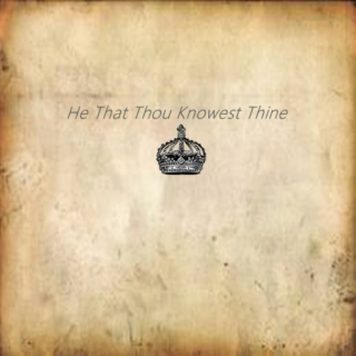 He That Thou Knowest Thine