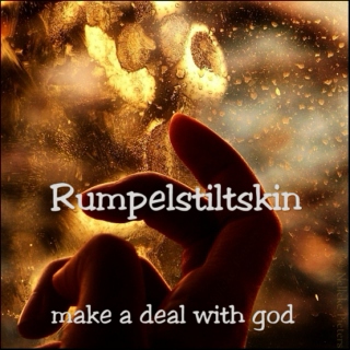 Rumpelstiltskin - Make A Deal With God