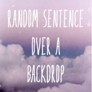 Random Sentence Over A Backdrop