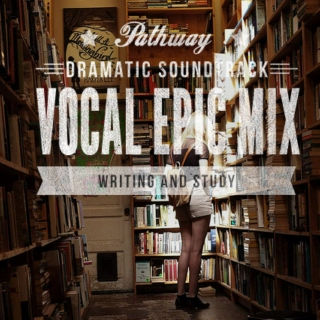 VOCAL EPIC DRAMATIC MIX, WRITING AND STUDY