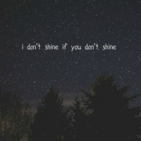 i don't shine if you don't shine