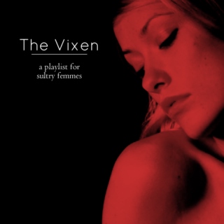 The Vixen, a playlist for sultry femmes