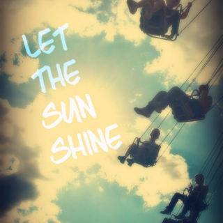 Let The Sun Shine